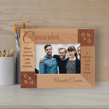 Coworker When You're Working With Your Friends, It Doesn't Feel Like It's Work Personalized Wooden Frame-5" x 3 1/2" Brown Horizontal
