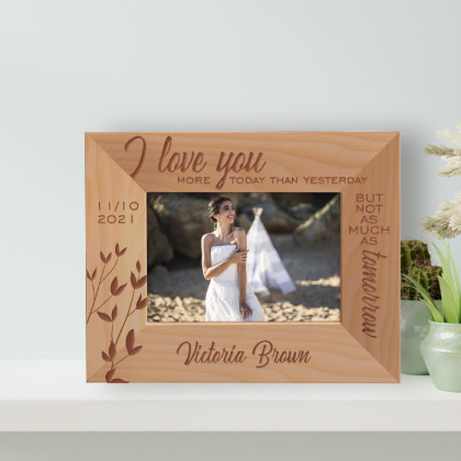 I Love You More Today Than Yesterday Personalized Wooden Frame-5" x 3 1/2" Brown Horizontal