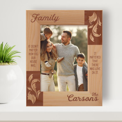 It Didn't Matter How Big Our House Was Personalized Wooden Frame 5" x 7" Brown (Vertical)