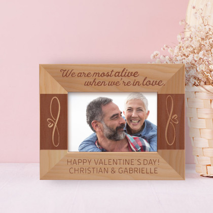 We Are Most Alive When We're In Love Personalized Wooden Frame-5" x 3 1/2" Brown Horizontal