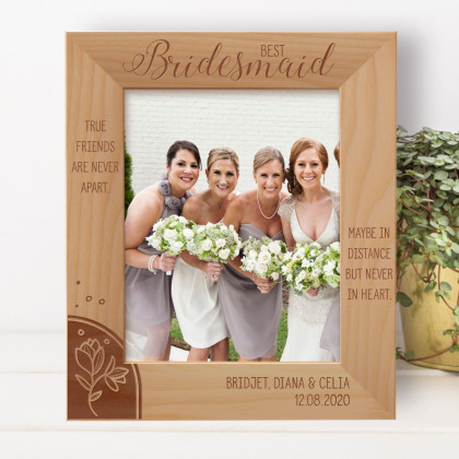 Best Bridesmaid True Friends Are Never Apart Maybe In Distance But Never In Heart Personalized Wooden Frame 8" x 10" Brown (Vertical)