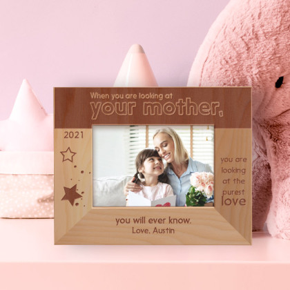 When You Are Looking At Your Mother, You Are Looking At The Purest Love Personalized Wooden Frame-5" x 3 1/2" Brown Horizontal