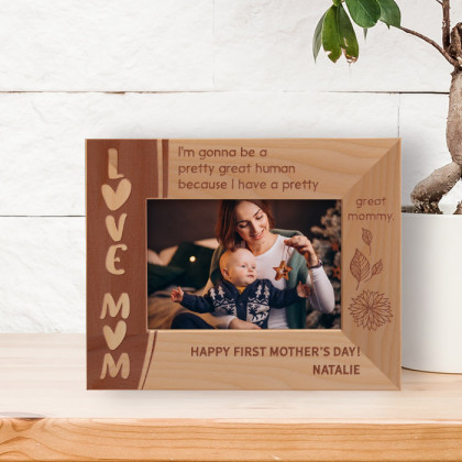 I'm Gonna Be A Pretty Great Human Because I Have A Pretty Great Mommy Personalized Wooden Frame-5" x 3 1/2" Brown Horizontal