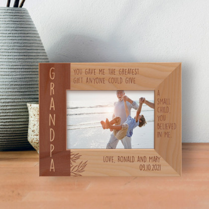 You Gave Me The Greatest Gift Anyone Could Give A Small Child You Believed In Me Personalized Wooden Frame-5" x 3 1/2" Brown Horizontal