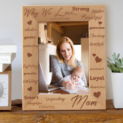 Why We Love Mom Personalized Wooden Picture Frame 5" x 7" Finished