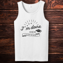 Personalized I'm Done Graduation Tank Top