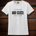 Personalized I Survived High School,Ladies Graduation Cotton T-Shirt, Hanes
