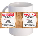 Personalized Missing 11 oz Coffee Mug With Beautiful Graphics & Word