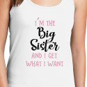 Personalized I'm The Big Sister And I Get What I Want Top Tank for Women