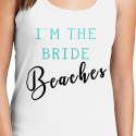 Personalized I'm The Bride Beaches Top Tank for Women