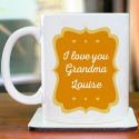 I Love You Grandma! Lovely Personalized With Name Printed Mug