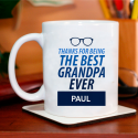 Thanks for Being the Best Grandpa Ever Lovely Personalized Mug