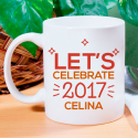Let’s Celebrate 2018, New Year’s Personalized Mug With Name Printed