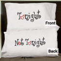 Tonight/Not Tonight Pillowcase
