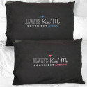 Personalized Always Kiss Me Goodnight Black Pillowcases