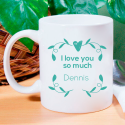 I Love You So Much Valentine Day Lovely Mug Personalized With Name