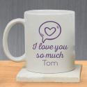 I Love You So Much Beautifully Designed Personalized With Name Mug