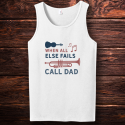 Personalized When All Else Fails Call Dad Top Tank