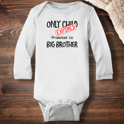 Personalized Only Child Expired Big Brother Infant Long Sleeve Bodysuit