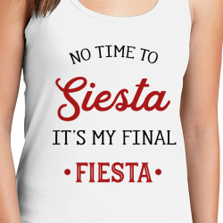Personalized No Time To Fiesta It's My Final Fiesta Top Tank for Women