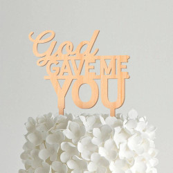 Custom Wood Wedding Cake Topper, God Gave me You Cake Topper