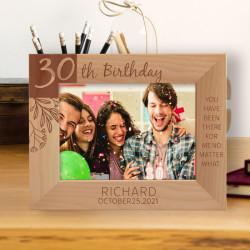 30th Birthday You Have Been There For Me No Matter What Personalized Wooden Frame-7" x 5" Brown Horizontal