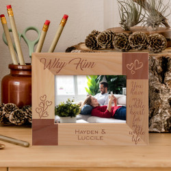 Why Him Personalized Wooden Frame-5" x 3 1/2" Brown Horizontal