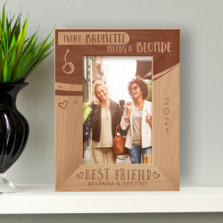 Every Brunette Needs A Blonde Best Friend Personalized Wooden Frame
