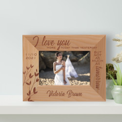 I Love You More Today Than Yesterday Personalized Wooden Frame-5" x 3 1/2" Brown Horizontal