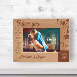 If I Had A Flower For Every Time I Thought Of You I Could Walk Through My Garden Forever Personalized Wooden Frame