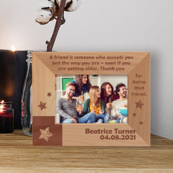 A Friend Is Someone Who Accepts You Just The Way You Are - Even If You Are Getting Older Personalized Wooden Frame-5" x 3 1/2" Brown Horizontal