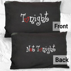 Tonight/Not Tonight Pillowcase in Black