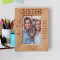 A Sister Is One Who Reaches For Your Hand And Touches Your Heart Personalized Wooden Frame 4" x 6" Brown (Vertical)